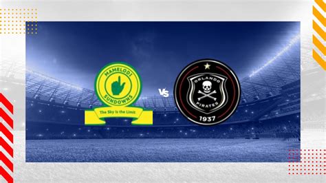 Orlando Pirates live scores, results, fixtures, Mamelodi Sundowns v.